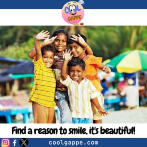 Find a reason to smile, its beautiful! - Live Love Laugh Stories by Cool Gappe